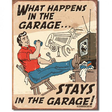 What Happens in the Garage Stays in the Garage Metal Sign Reproduction 32cmx41cm - MSI1496