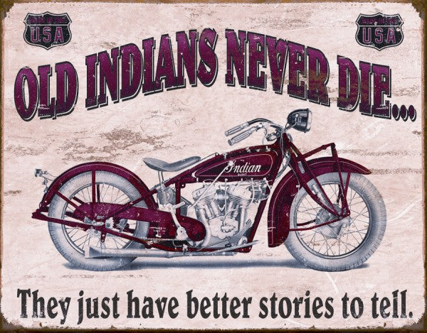 Old Indians Never Die Better Stories Metal Sign Reproduction 41cm x 32cm - MSI1637