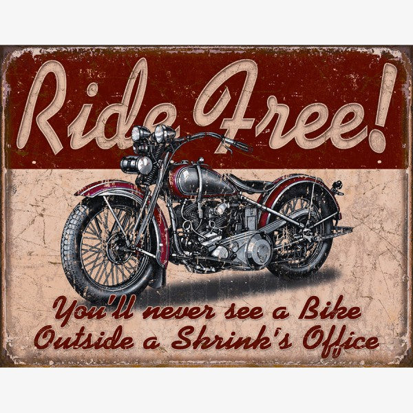 Ride Free You'll Never See a Bike Metal Sign Reproduction 41cm x 32cm - MSI1699