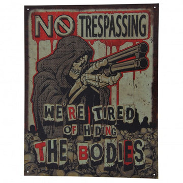 No Trespassing Tired Of Hiding The Bodies Metal Sign Reproduction 32cm x 41cm - MSI2218